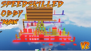 SpeedSkilled Obby 'AgaiN' | Obby Creator | ROBLOX