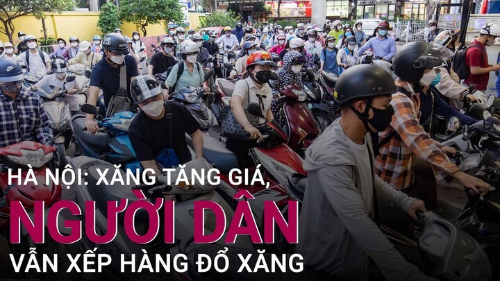 Xăng dầu tăng giá, người dân vẫn không dễ để mua xăng | VTC Now