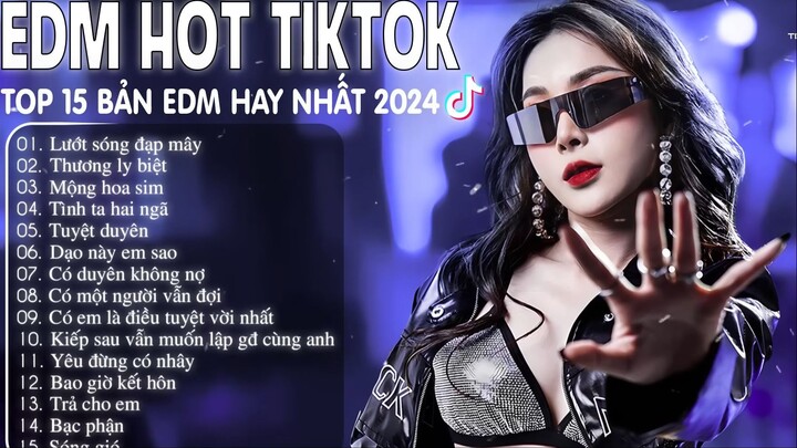 Lướt Sóng Đạp Mây Remix BXH Nhạc Trẻ Remix Hay Nhất - Top 15 Bản EDM TikTok Hot