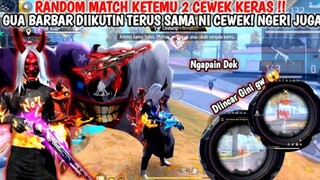 RANDOM MATCH KETEMU 2 CEWEK BARBAR! GW MALAH DI IKUTIN MULU! KIRAIN CEWE JADI-JADIAN TERNYATA??