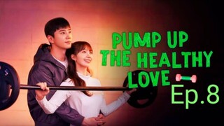 pump up the healthy love ep 8 english sub