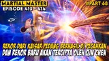 REKOR RATUSAN TAHUN KAISAR PEDANG IBLIS BERHASIL DIPATAHKAN - Alur Cerita Martial Master Part 68