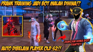 PRANK TRAINING NYAMAR JADI BOT MALAH DIHINA CEWE MATRE😱 DIBELAIN PLAYER OLD, AUTO KELUARIN 28JT🔥