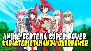 GILA OP BANGET!! Inilah 10 Anime Super Power dimana Tokoh Utama Overpower!