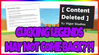 CLICKING LEGENDS GOT DELETED!! (ROBLOX) *MAY NOT COME BACK!!?*