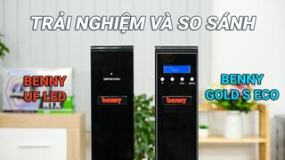 Trải nghiệm máy lọc nước Benny UF LED và RO Gold S Eco: Dòng máy nào phù hợp hơn với gia đình bạn?