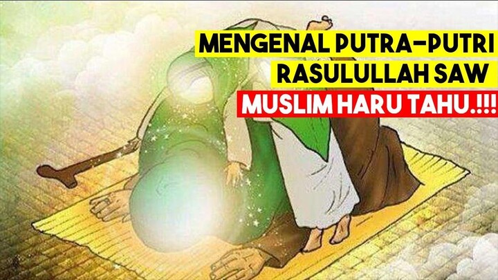 MUSLIM HARUS TAHU..!! Inilah 7 Nama Putra Putri Nabi Muhammad