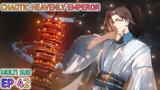 Chaotic Heavenly Emperor Ep 42 Multi Sub [ เพิ่มเสียงต้นฉบับ ]