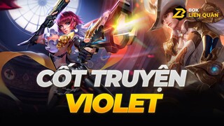 Cốt Truyện Tướng VIOLET - TAY SÚNG QUẢ CẢM | Box Liên Quân