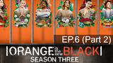 Orange is the New Black Season 3 ⭐ ซับไทย EP6_2