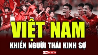 Việt Nam đã khiến NGƯỜI THÁI KINH SỢ như thế nào?