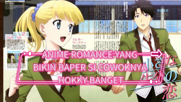 ANIME ROMANCE YANG BIKIN BAPER COWOKNYA HOKKY BANGET DAH