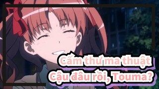 [Cấm thư ma thuật /AMV] Mikoto--- Cậu đâu rồi, Touma?