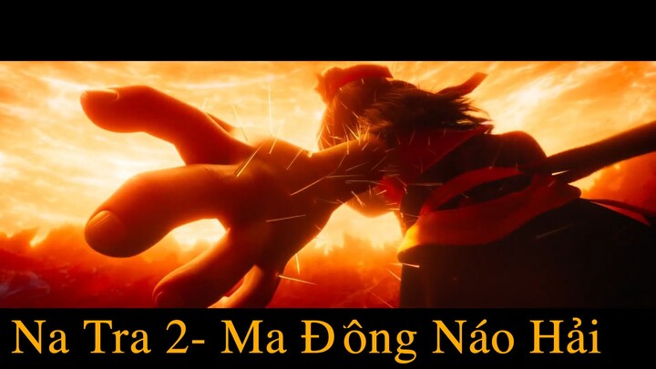 [FHD] Na Tra 2- Ma Đồng Náo Hải