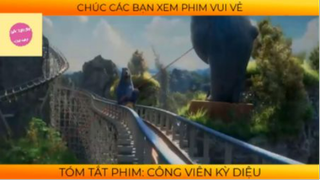 REVIEW PHIM :Công viên kì diệu (p2) #rvphimhoathinh