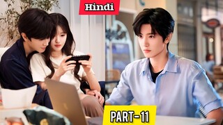 PART-11 || Hidden Love (हिन्दी में) Chinese Drama Explained in Hindi (2023)