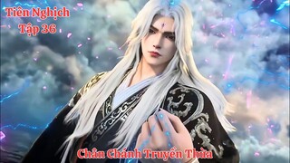 Tiên Nghịch Tập 36 - Thuyết Minh Vietsub | Renegade Immortal Ep 36