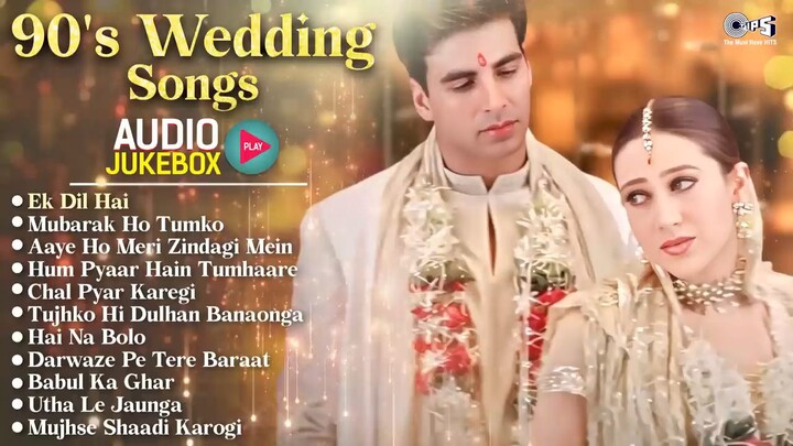 90's Wedding Songs |Songs |Marriage Songs |Audio Jukebox |Ek Dil HaiBollywood Wedding