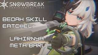 Bedah Eatchel Skill, Lahirnya Meta Baru !!! - Snowbreak Containment Zone