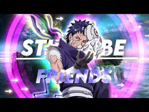 Still be friends - Obito Uchiha [EDIT/AMV]