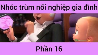 Nhóc trùm nối nghiệp gia đình #16