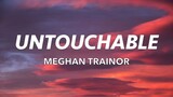 NO (UNTOUCHABLE) Lyrics - Meghan Trainor [TikTok Song]