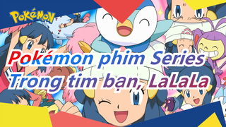 [Pokémon phim Series] Kim cương & ngọc trai, ED Trong tim bạn, LaLaLa (Full&bản Piano)_A