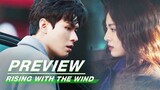 EP04 Preview | Rising With the Wind | 我要逆风去 | iQIYI