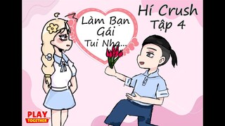 Phim Play Together | Hí Crush [Tập 4] "Làm Bạn Gái Tui Nha..."