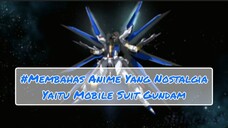 #Membahas Anime Yang Penuh Nostalgia|Mobile Suit Gundam‼️|Dijamin Suka And Selamat Hari Kemerdekaan✊