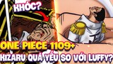 ONE PIECE 1109+ | KIZARU QUÁ YẾU SO VỚI MỘT ĐÔ ĐỐC?!