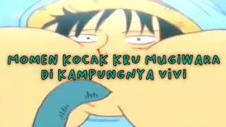 Kocaknya Kru Mugiwara Di Kampung Halaman Vivi