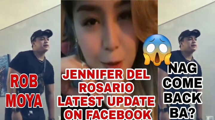 JENNIFER DEL ROSARIO | LATEST UPDATE ON FACEBOOK | ROB MOYA | NAG COME BACK BA??😱