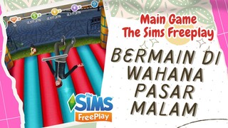 BERMAIN DI WAHANA PASAR MALAM. GAME THE SIMS FREEPLAY