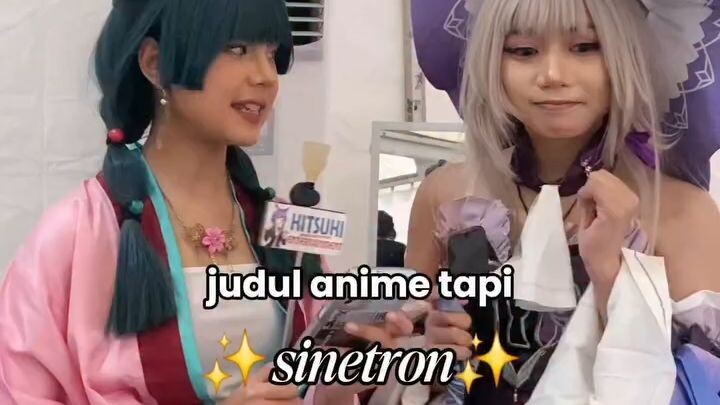 Judul Anime tapi Sinetron