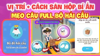 PLAY TOGETHER | MẸO CÂU HỘP BÍ ẨN, VỊ TRÍ VÀ CÁCH SĂN FULL BỘ HẢI CẨU MỚI !!!