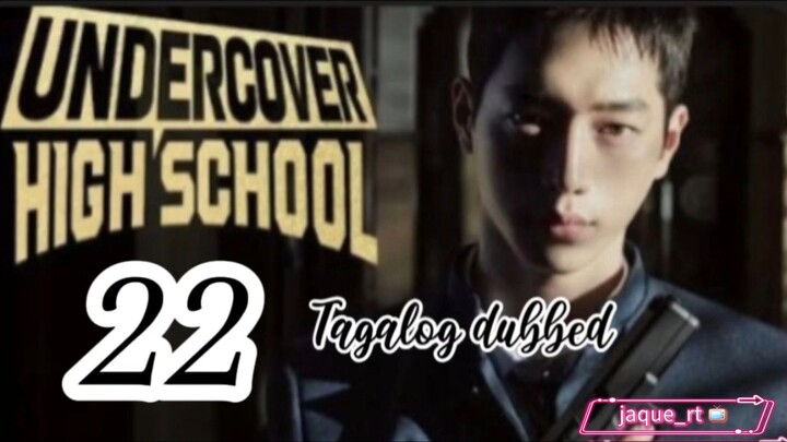 Title: Undercover High School | kdrama | Tagalog dubbed | episode 22
