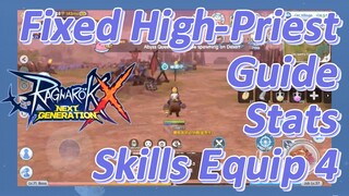 [Fixed] High-Priest Guide. Stats, Skills, Equip 4  |Ragnarok X: Next Generation