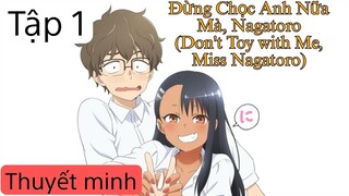 (Thuyết Minh) Tập 1 Đừng Chọc Anh Nữa Mà, Nagatoro (Don't Toy with Me, Miss Nagatoro)