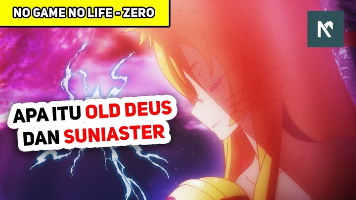 Apa itu Suniaster dan Old Deus - No Game No Life ZERO
