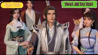 WAN JIE DU ZUN EPS 133 sub indo.