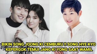 BIKIN SONG JOONG KI CEMBURU !! SONG HYE KYO KEPERGOK TEMUI JANG KI YONG SAAT WAMIL