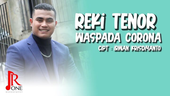 REKI TENOR "WASPADA CORONA" (Official Music Video)
