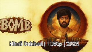 Bomb | Hindi Dubbed | 1080p | 2025