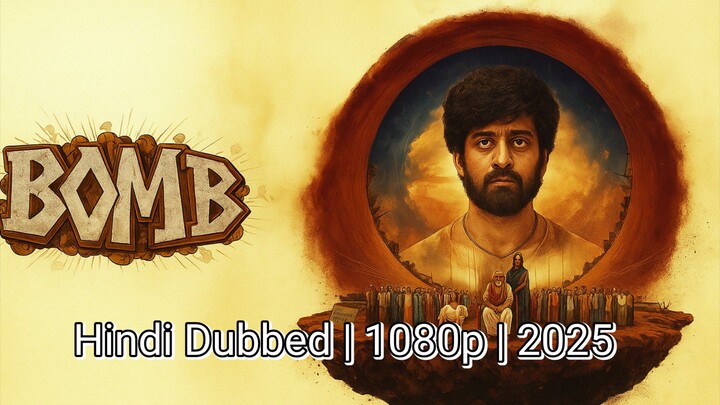 Bomb | Hindi Dubbed | 1080p | 2025