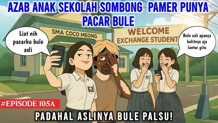 AZAB ANAK SEKOLAH SOMBONG PAMER PUNYA PACAR BULE! PADAHAL BULE PALSU!  COCO MEON