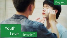 [Eng Sub] Youth Love  EP 07