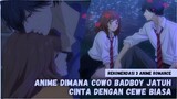 Rekomendasi anime dimana cowo badboy jatuh cinta dengan cewe biasa
