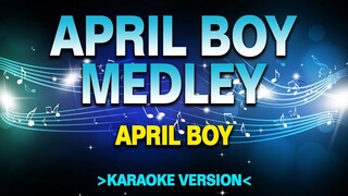 April Boy Medley - April Boy [Karaoke Version]