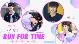 [Vietsub Full]《Run For Time》2023 - EP6 PLUS